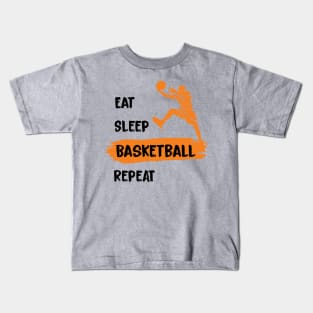 Eat Sleep Basketball Repeat, Eat Sleep, Eat Sleep Repeat Kids T-Shirt